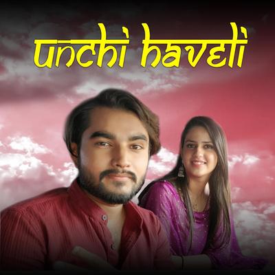 Unchi Haveli (feat. Aditya Kalkal) By Renuka Panwar, Aditya Kalkal's cover