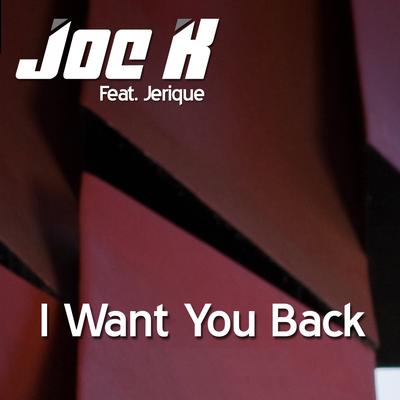 I Want You Back (Original Mix) By Joe K, Jerique's cover