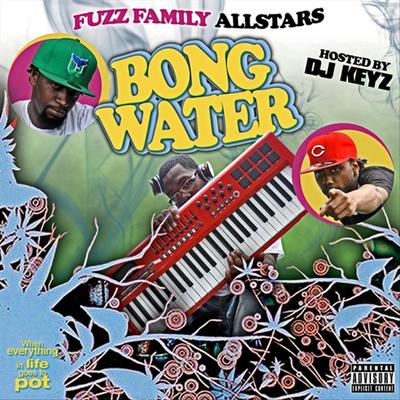 Fuzz Family All-Stars (Bong Water) [feat. DJ Keyz]'s cover