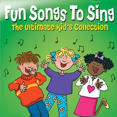 Fun Songs to Sing - The Ultimate Kids Collection's cover