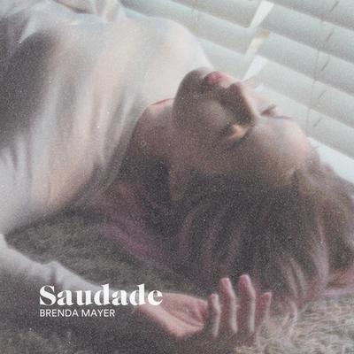 Saudade By Brenda Mayer, Lucas Mayer, Silvinho Erné's cover