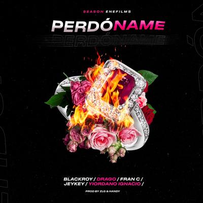 Perdóname (feat. Drago200, Fran C & Jeykey)'s cover