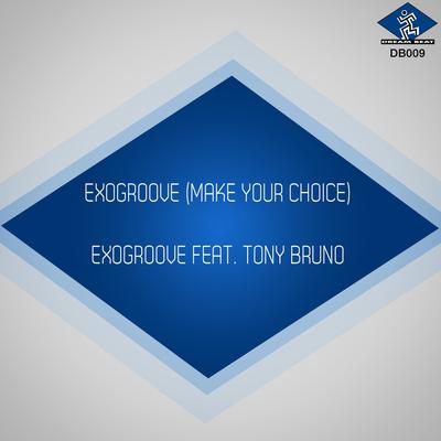Exogroove (Joe T Vannelli Dubby Mix) By Exogroove, Tony Bruno, Joe T. Vannelli's cover