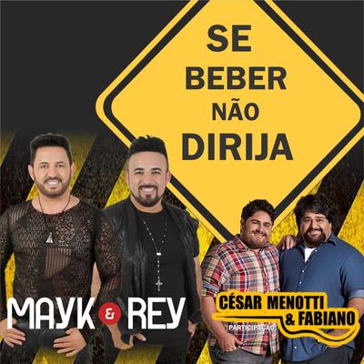 Se Beber Não Dirija By Mayk e Rey, César Menotti & Fabiano's cover