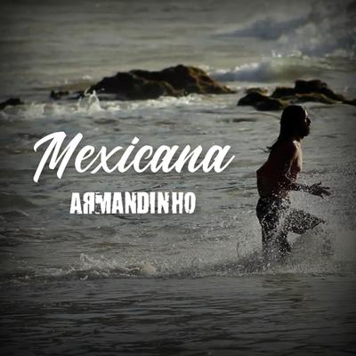 Mexicana By Armandinho's cover