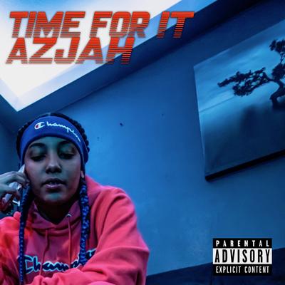 Time For It By Azjah's cover