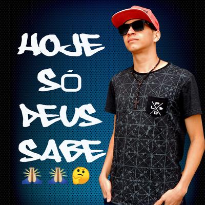 Hoje Só Deus Sabe By Mc G4's cover