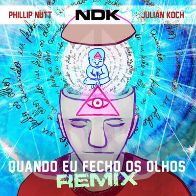 Quando Eu Fecho os Olhos (Remix) By Julian Koch, NDK, Phillip Nutt's cover