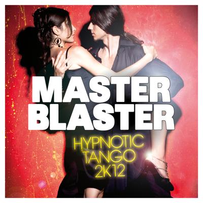 Hypnotic Tango 2K12 (Extended Mix) By Master Blaster's cover