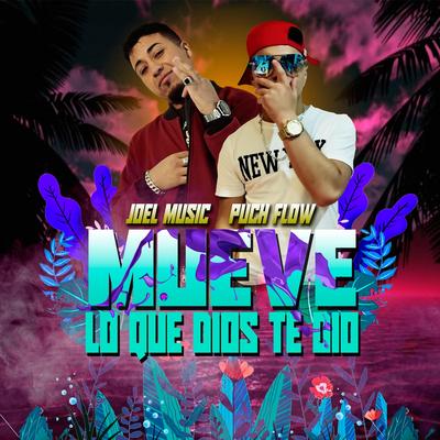 Mueve Lo Que Dios Te Dio By Joel Music, Puch Flow's cover