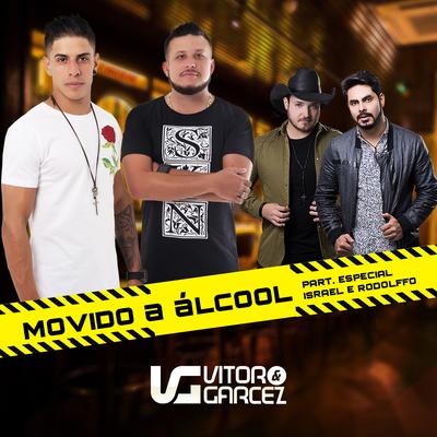 Movido a Álcool By Vitor & Garcez, Israel & Rodolffo's cover