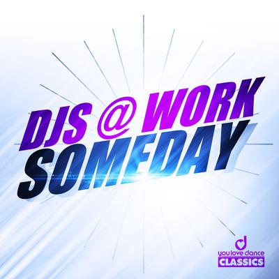 Someday (Vocal Extended) By DJs @ Work's cover