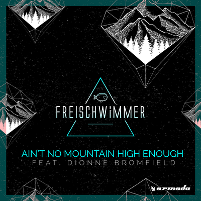 Ain't No Mountain High Enough By Freischwimmer, Dionne Bromfield's cover