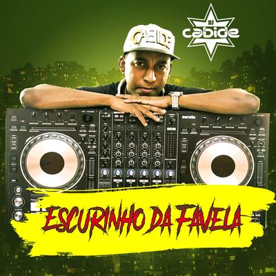 Escurinho da Favela By DJ Cabide's cover