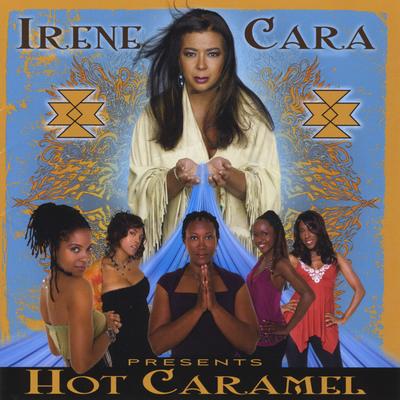 Irene Cara Presents Hot Caramel's cover
