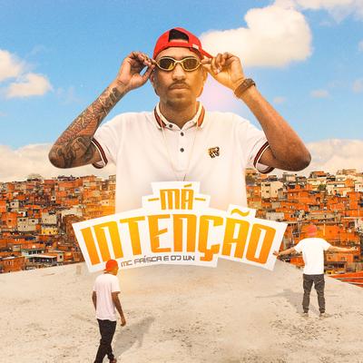 Má Intenção By MC Faisca, DJ WN's cover