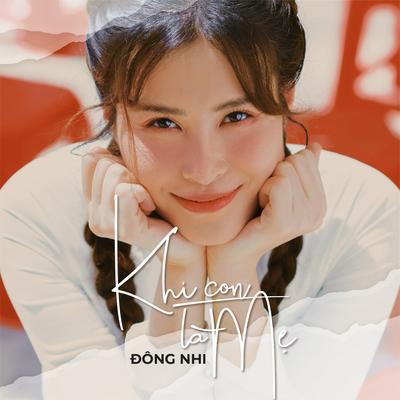 Khi Con Là Mẹ's cover