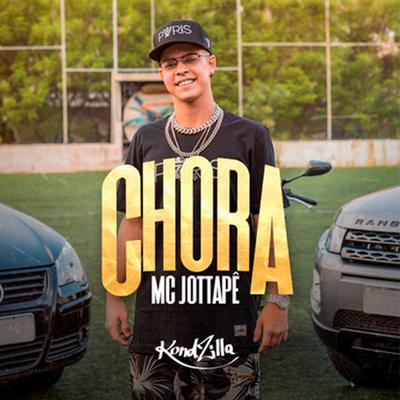 Chora By MC JottaPê's cover