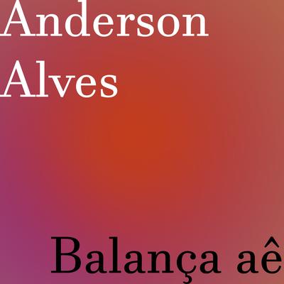 Balança Aê By anderson alves's cover