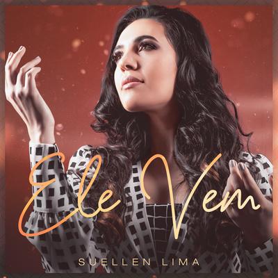 Ele Vem By Suellen Lima's cover