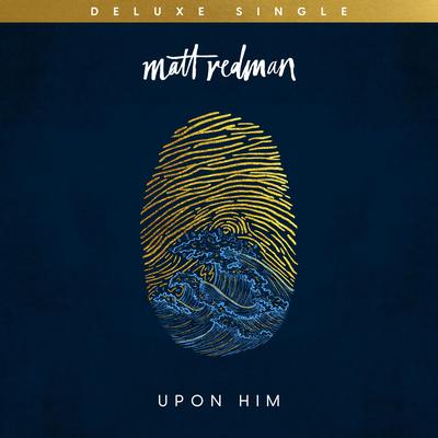 Upon Him [Deluxe Single]'s cover