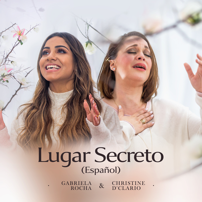 Lugar Secreto (Español) By Gabriela Rocha, Christine D'Clario's cover