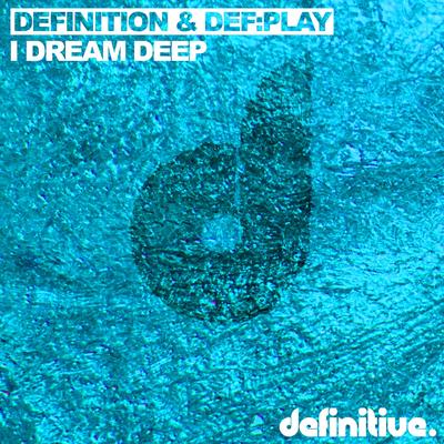 I Dream Deep (Olivier Giacomotto Remix) By Definition, Def:Play, Roland Clark, Olivier Giacomotto's cover