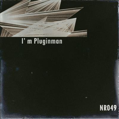 I'm Pluginman's cover