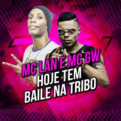 Hoje Tem Baile na Tribo By MC Lan, Mc Gw's cover