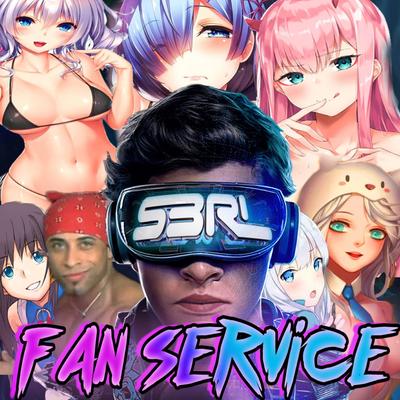 Fan Service (DJ Edit) By S3RL's cover