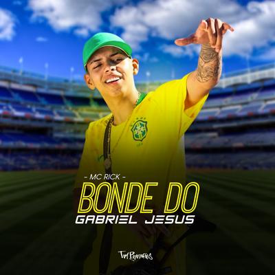 Bonde do Gabriel Jesus By MC Rick's cover