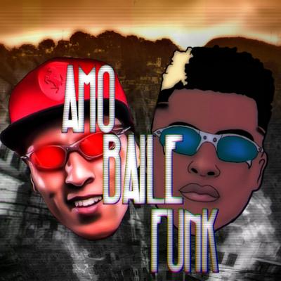 Amo Baile Funk By Mc Boy do Charmes's cover