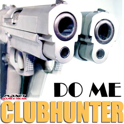 Do Me (Turbotronic Radio Edit) By Clubhunter, Turbotronic's cover