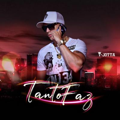 Tanto Faz By T Jotta's cover
