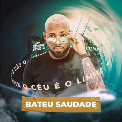 Bateu Saudade - O Céu É o Limite By O Poeta's cover