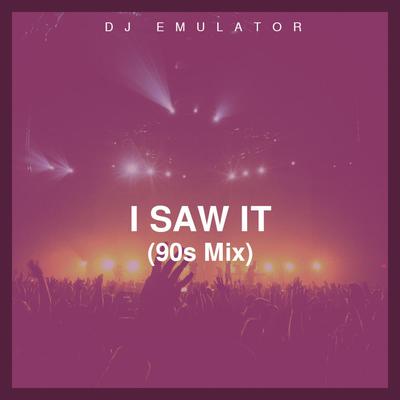 I Saw It (90s Mix)'s cover