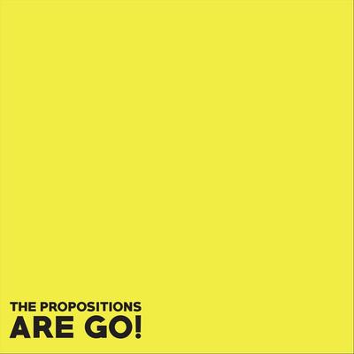 The Propositions Are Go's cover