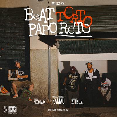 Beat Torto, Papo Reto: Avulso #04 By Kamau, Nego Max, Zudizilla's cover