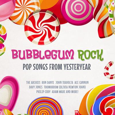 Bubblegum Rock - Pop Songs from Yesteryear's cover