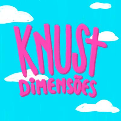 Dimensões By Knust, CMK's cover