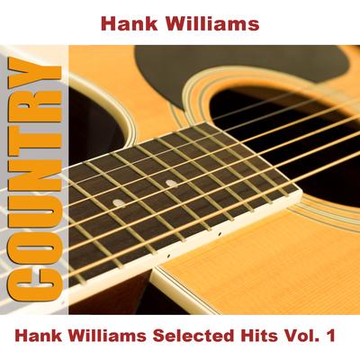 Hank Williams Selected Hits Vol. 1's cover