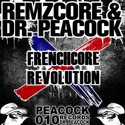 Frenchcore Revolution (Original Mix) By Dr. Peacock, Remzcore's cover