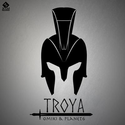 Troya (Original Mix) By Omiki, Planet 6's cover