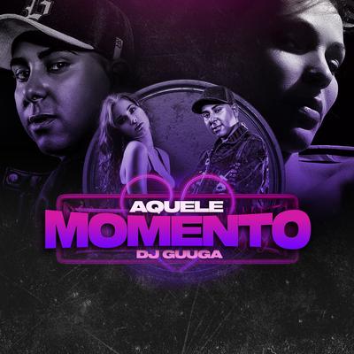 Aquele Momento By Dj Guuga's cover