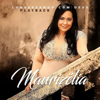 Conversando Com Deus (Playback) By Maurizelia's cover
