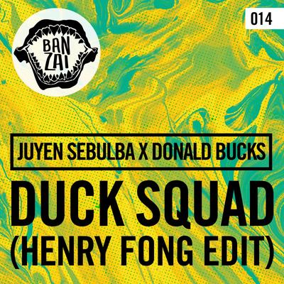 Duck Squad (Henry Fong Edit) By Juyen Sebulba, Donald Bucks, Henry Fong's cover
