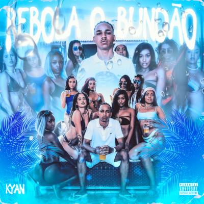 Rebola o Bundão By Kyan, Mu540's cover