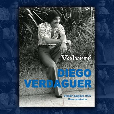 Volveré (Versión Original [Remasterizada 2019]) By Diego Verdaguer's cover