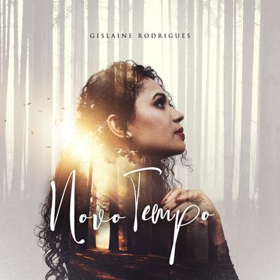 Novo Tempo (Ao Vivo) By Gislaine Rodrigues's cover