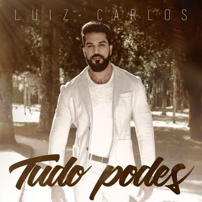 Tudo Podes By Luiz Carlos's cover